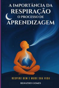 A Importância Da Respiração No Processo De Aprendizagem