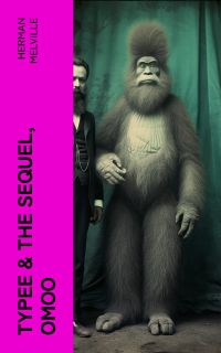 Typee & The Sequel, Omoo