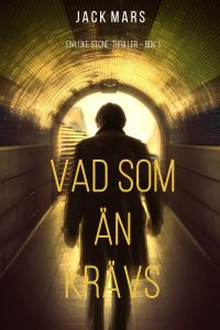 Vad som än krävs (En Luke Stone-thriller – Bok 1)