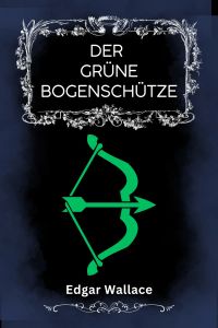 Der grüne Bogenschütze