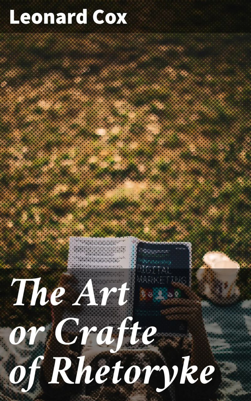 The Art or Crafte of Rhetoryke