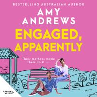 Engaged, Apparently: The new must-read fake dating, friends to lovers romantic comedy of summer 2026 from a bestselling Australian author