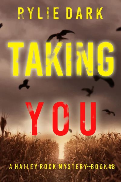Taking You (A Hailey Rock FBI Suspense Thriller—Book 8)