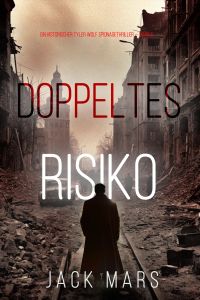 Doppeltes Risiko (Ein historischer Tyler Wolf Spionagethriller — Band 5)