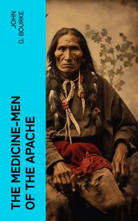 The Medicine-Men of the Apache