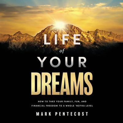 Life of Your Dreams