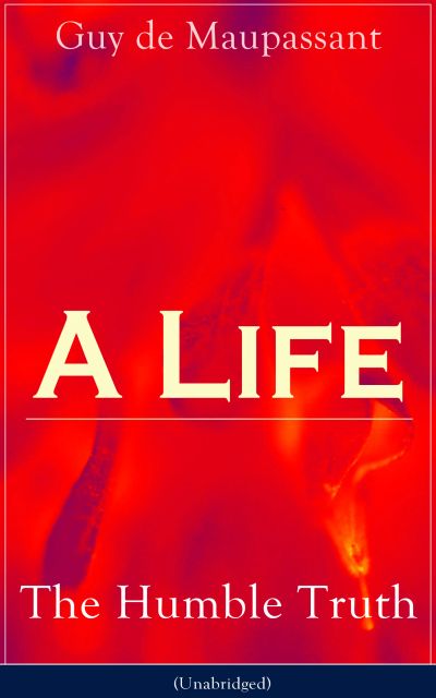 A Life: The Humble Truth (Unabridged)