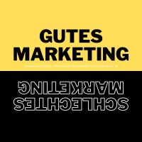 Gutes Marketing / Schlechtes Marketing