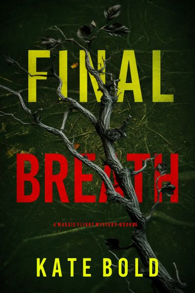 Final Breath (A Maggie Flight Suspense Thriller—Book Five)