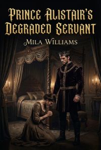 Prince Alistair's Degraded Servant