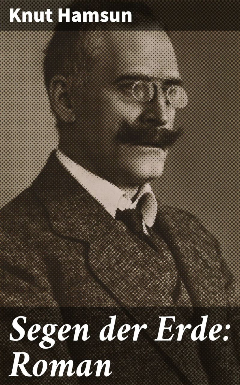 Segen der Erde: Roman
