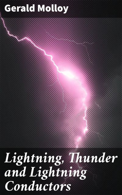 Lightning, Thunder and Lightning Conductors