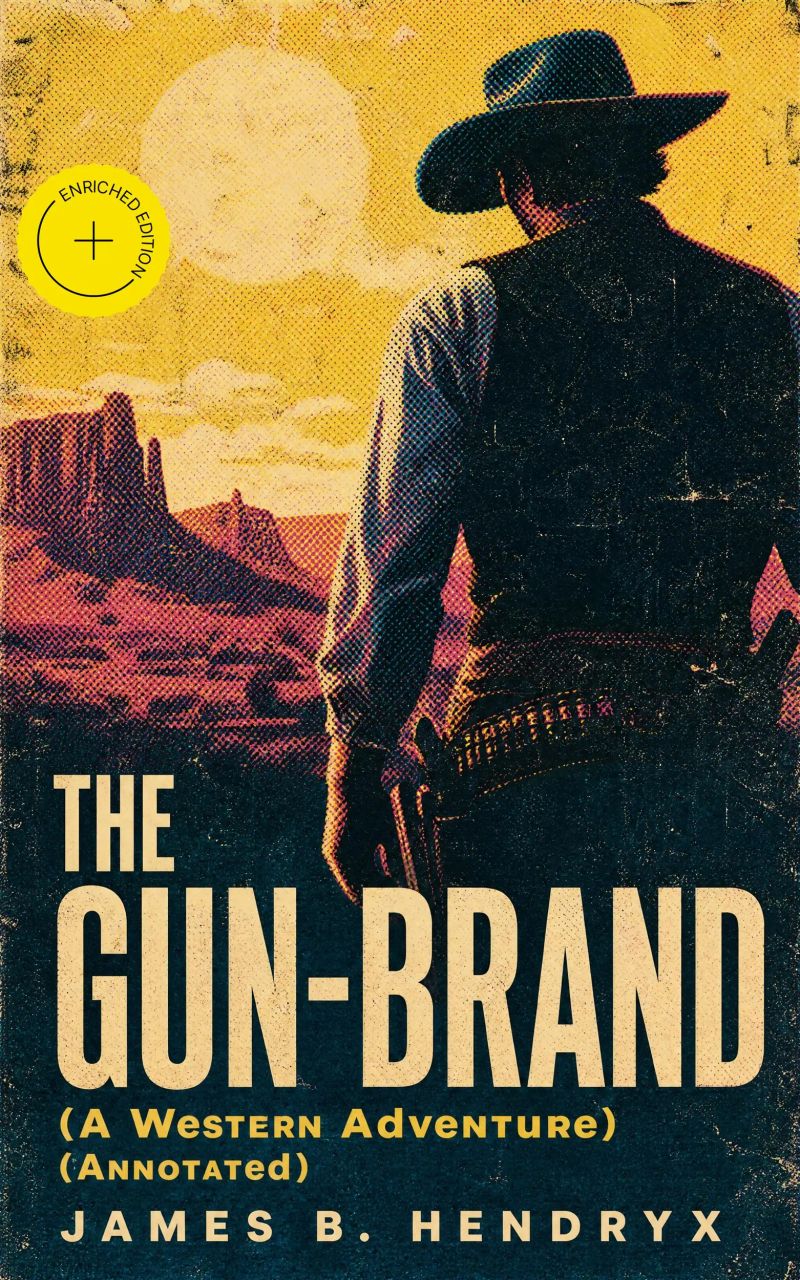 THE GUN-BRAND (A Western Adventure) (Annotated)