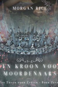 Een Kroon voor Moordenaars (Een Troon voor Zussen - Boek Zeven)