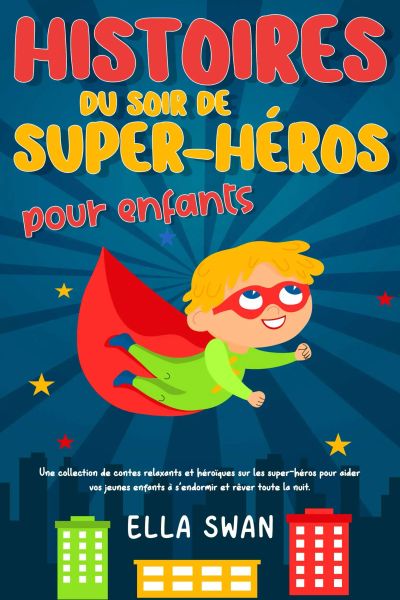 Histoires du soir de super-héros pour enfants