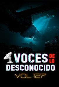 Voces de lo Desconocido 127