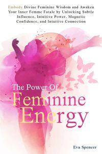 The Power of Feminine Energy