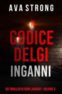 Il Codice Degli Inganni (Un Thriller Di Remi Laurent--Volume 5)