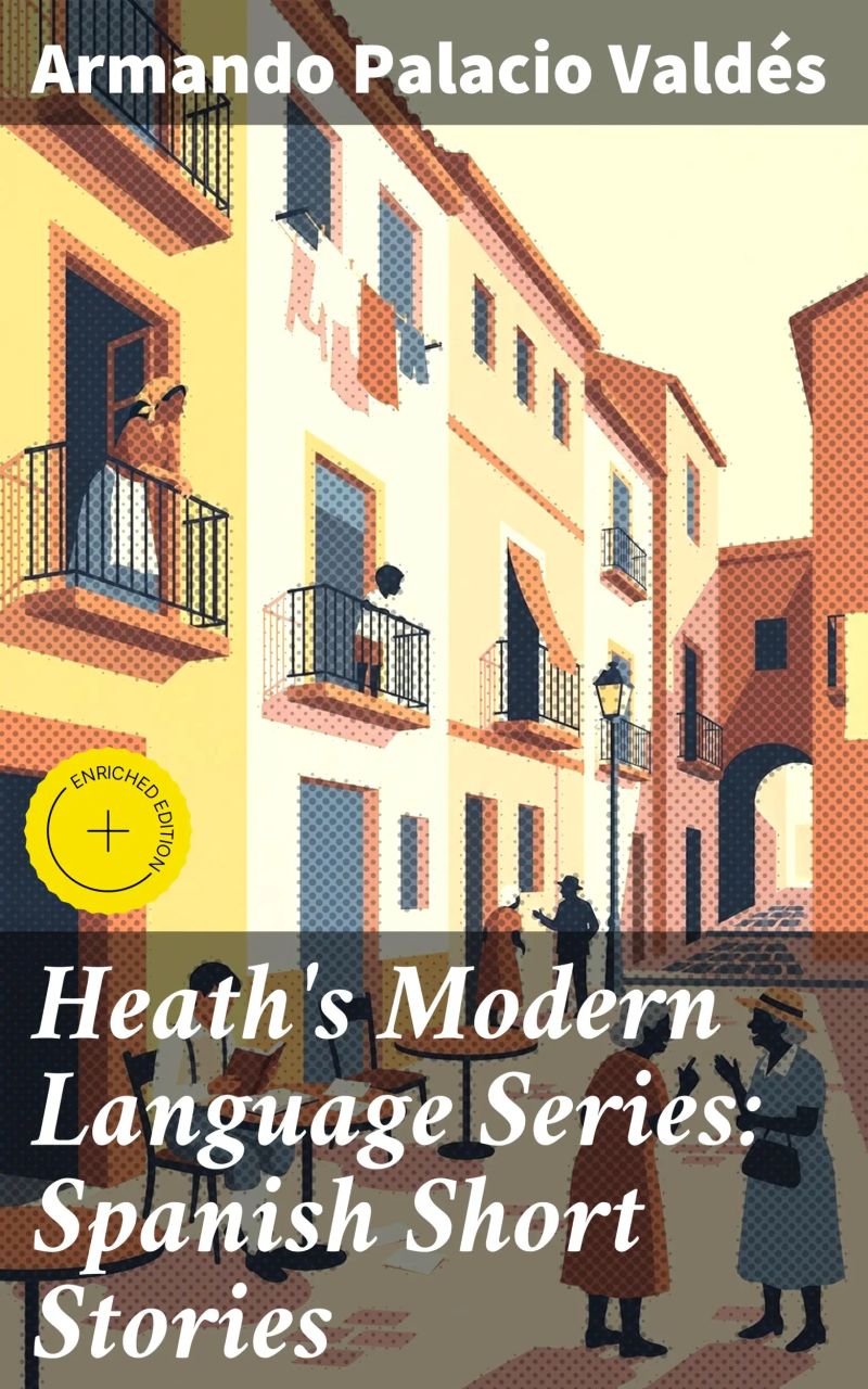 Heath's Modern Language Series: Spanish Short Stories