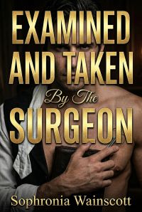 Examined And Taken By The Victorian Surgeon