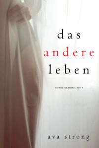 Sein anderes Leben (Ein Stella-Fall-Thriller – Band 5)