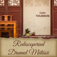 Redescoperind Drumul Mătăsii