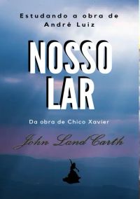 Estudando A Obra Nosso Lar De André Luiz