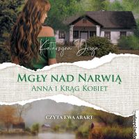 Mgły nad Narwią. Anna i Krąg Kobiet