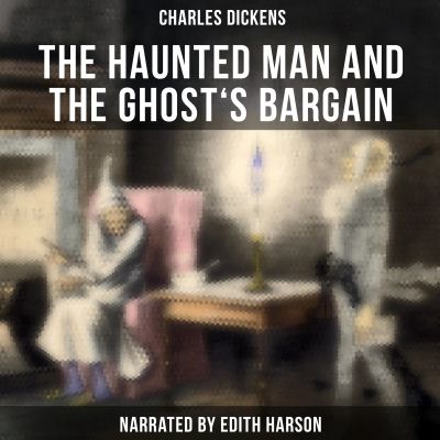 The Haunted Man and the Ghost's Bargain