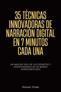 35 Técnicas Innovadoras de Narración Digital en 7 Minutos Cada Una