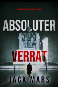 Absoluter Verrat (Ein Jake Mercer Politthriller — Band 5)