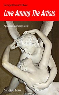 Love Among The Artists (Autobiographical Novel) - Complete Edition