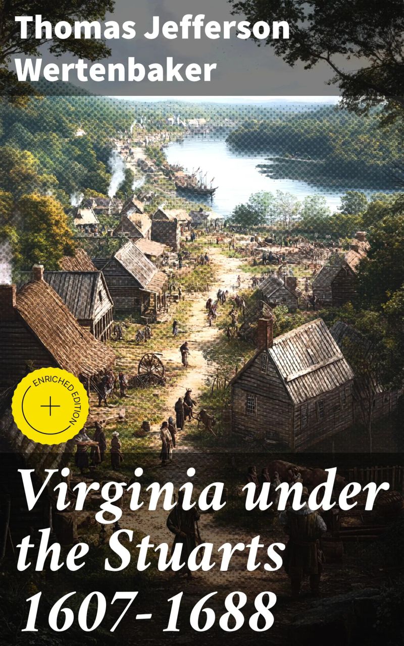 Virginia under the Stuarts 1607-1688