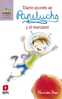 Diario secreto de Papelucho y el marciano