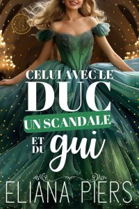 Celui avec le duc, un scandale et du gui 