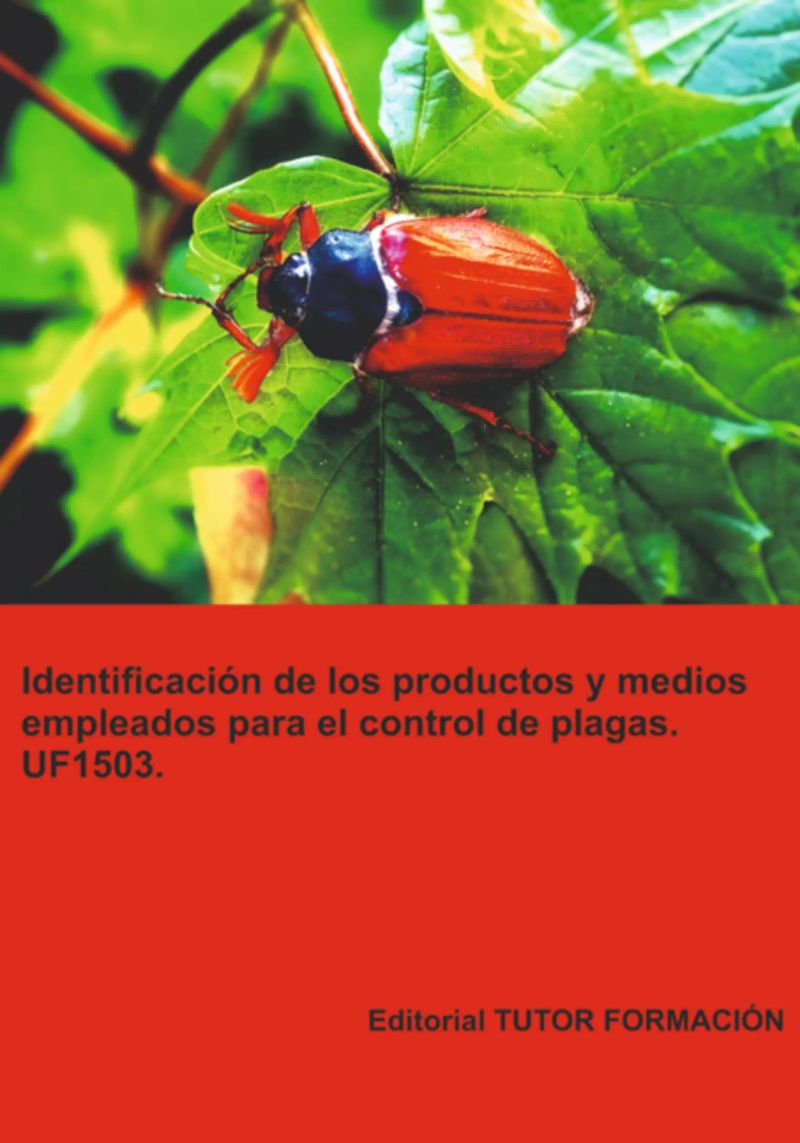 Identificación De Los Productos Y Medios Empleados Para El Control De Plagas. Uf1503.