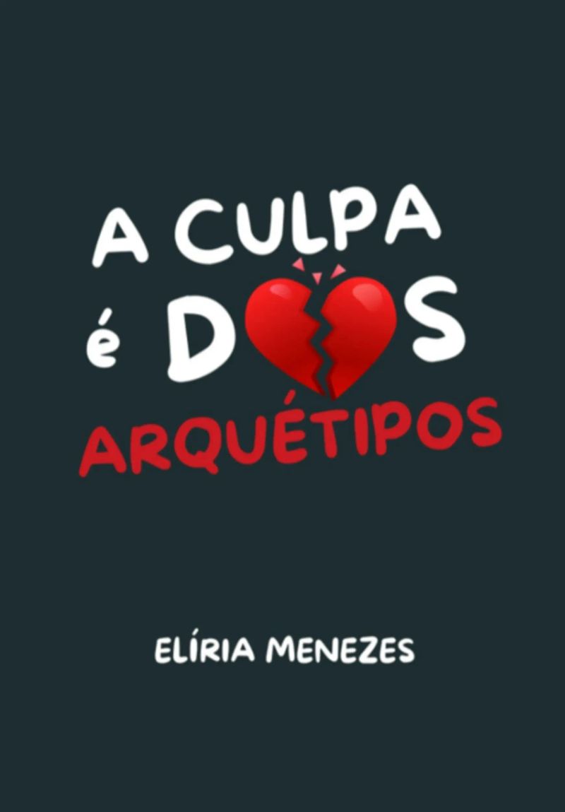A Culpa É Dos Arquétipos