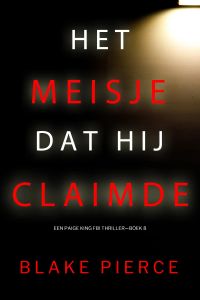 Het Meisje Dat Hij Claimde (Een Paige King FBI Thriller—Boek 8)