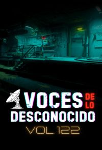 Voces de lo Desconocido 122