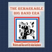 The Remarkable Big Band Era