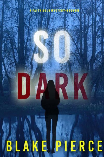 So Dark (A Faith Bold FBI Suspense Thriller—Book Eighteen)