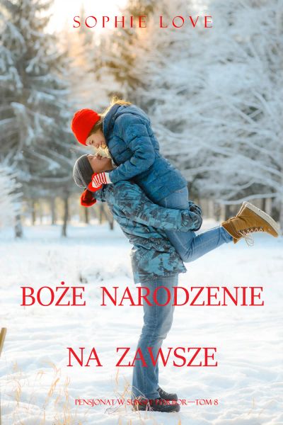 Boże Narodzenie na zawsze (Pensjonat w Sunset Harbor—Tom 8)