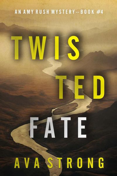 Twisted Fate (An Amy Rush Suspense Thriller—Book 4)
