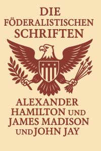 Die Föderalistischen Schriften