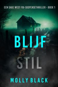 Blijf Stil (Een Sage West FBI-Suspensethriller - Boek 1)