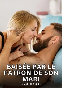 Baisée par le patron de son mari