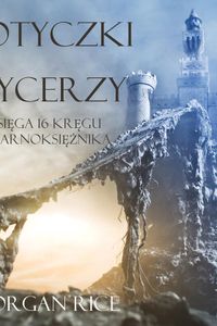Potyczki Rycerzy (Księga #16 Serii Kręgu Czarnoksiężnika)