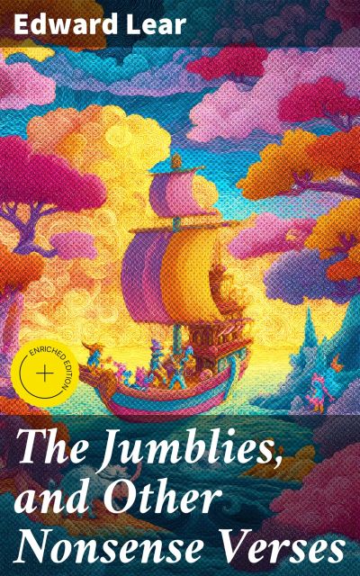 The Jumblies, and Other Nonsense Verses