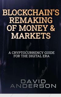 Blockchain's Remaking of Money and Markets