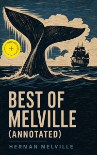 Best of Melville (Annotated)